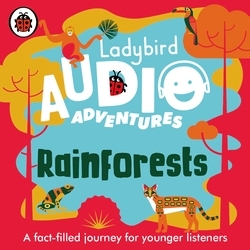 Book cover of Ladybird Audio Adventures: Rainforests by Ladybird