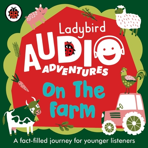 Book cover of Ladybird Audio Adventures: On the Farm by Ladybird