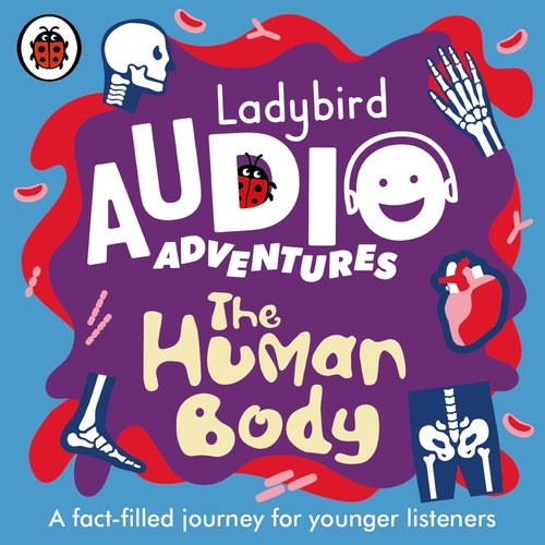 Book cover of Ladybird Audio Adventures: The Human Body by Ladybird