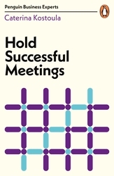 Book cover of Hold Successful Meetings by Caterina Kostoula