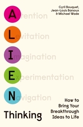 Book cover of Alien Thinking by Cyril Bouquet, Jean-Louis Barsoux, Michael Wade