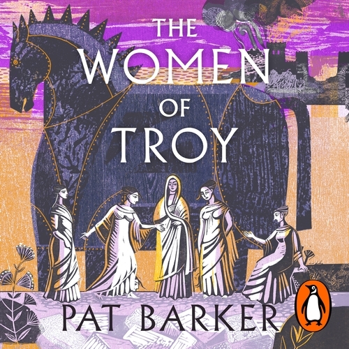 Book cover of The Women of Troy by Pat Barker