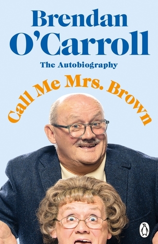Book cover of Call Me Mrs. Brown by Brendan O'Carroll