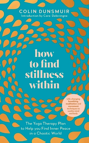 Book cover of How to Find Stillness Within by Colin Dunsmuir