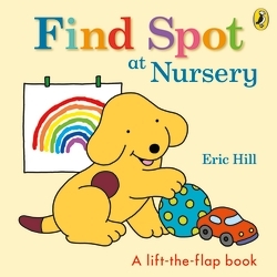 Book cover of Find Spot at Nursery by Eric Hill
