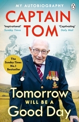 Book cover of Tomorrow Will Be A Good Day by Captain Tom Moore