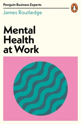 Book cover of Mental Health at Work by James Routledge
