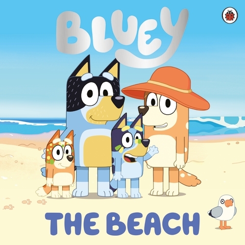 Book cover of Bluey: The Beach by Bluey