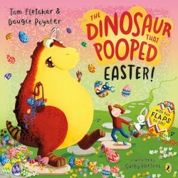 Book cover of The Dinosaur that Pooped Easter! by Dougie Poynter, Tom Fletcher