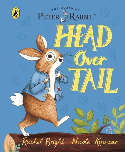 Book cover of Peter Rabbit: Head Over Tail by Rachel Bright