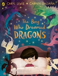 Book cover of The Boy Who Dreamed Dragons by Caryl Lewis
