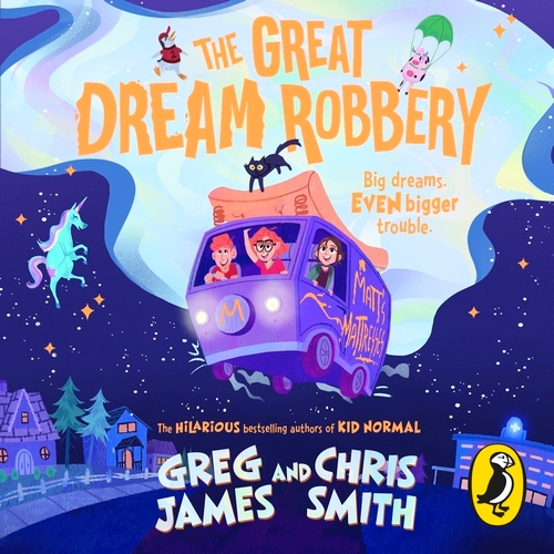 Book cover of The Great Dream Robbery by Greg James, Chris Smith