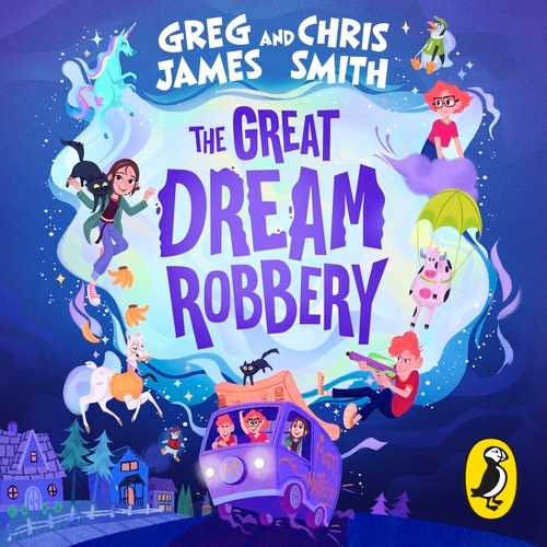 Book cover of The Great Dream Robbery by Greg James, Chris Smith