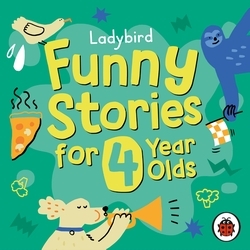 Book cover of Ladybird Funny Stories for 4 Year Olds by Ladybird