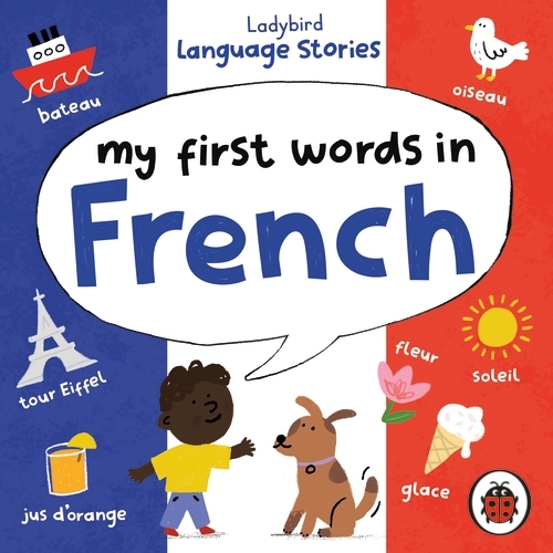 Book cover of Ladybird Language Stories: My First Words in French by Ladybird