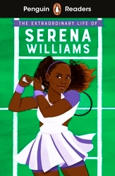 Book cover of Penguin Readers Level 1: The Extraordinary Life Of Serena Williams (ELT Graded Reader) by Shelina Janmohamed