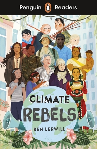 Book cover of Penguin Readers Level 2: Climate Rebels (ELT Graded Reader) by Ben Lerwill