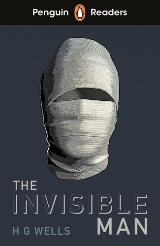 Book cover of Penguin Readers Level 4: The Invisible Man (ELT Graded Reader) by H G Wells