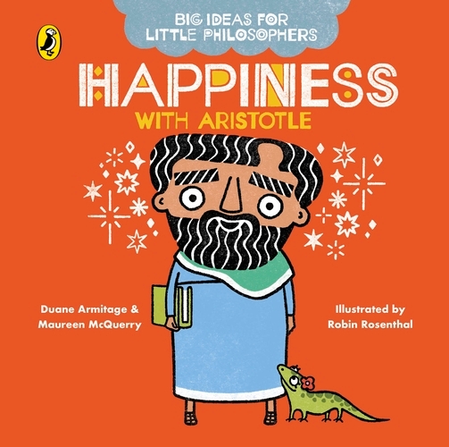 Book cover of Big Ideas for Little Philosophers: Happiness with Aristotle by Duane Armitage, Maureen McQuerry