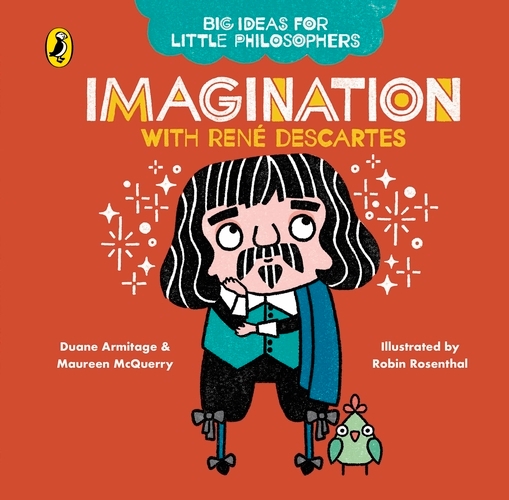 Book cover of Big Ideas for Little Philosophers: Imagination with Descartes by Duane Armitage, Maureen McQuerry