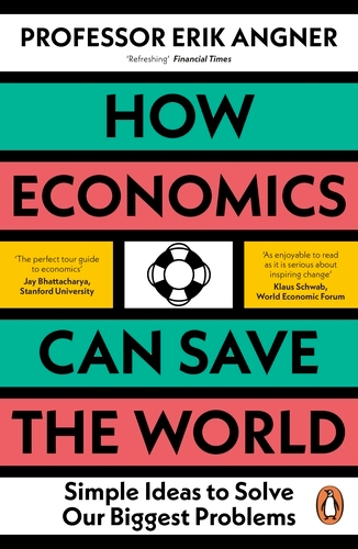Book cover of How Economics Can Save the World by Erik Angner