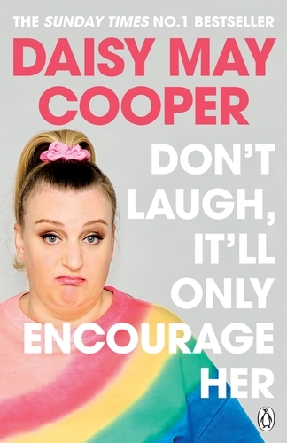 Book cover of Don't Laugh, It'll Only Encourage Her by Daisy May Cooper
