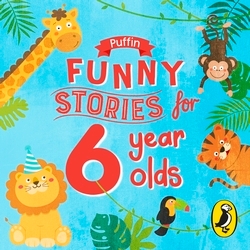 Book cover of Puffin Funny Stories for 6 Year Olds by Puffin