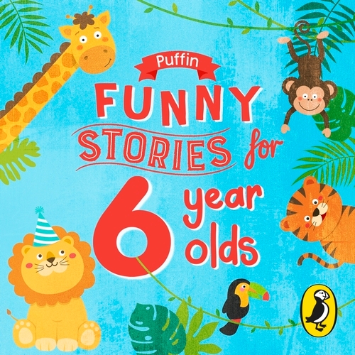 Book cover of Puffin Funny Stories for 6 Year Olds by Puffin