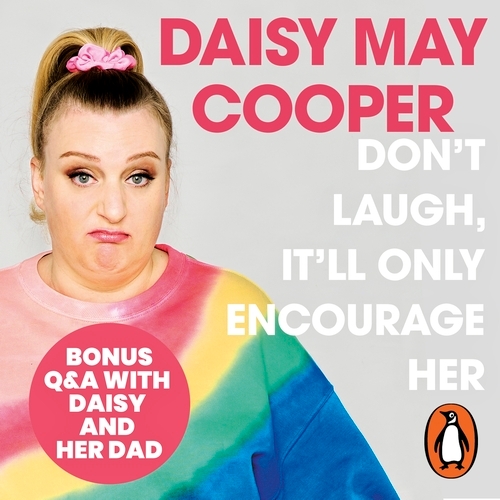 Book cover of Don't Laugh, It'll Only Encourage Her by Daisy May Cooper