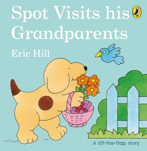 Book cover of Spot Visits His Grandparents by Eric Hill
