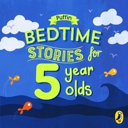 Book cover of Puffin Bedtime Stories for 5 Year Olds by Puffin