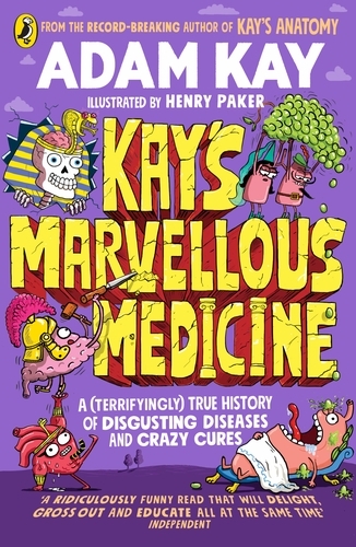 Book cover of Kay's Marvellous Medicine by Adam Kay