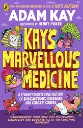 Book cover of Kay's Marvellous Medicine by Adam Kay