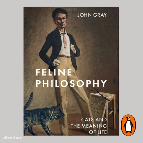 Book cover of Feline Philosophy by John Gray