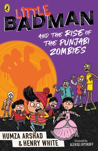 Book cover of Little Badman and the Rise of the Punjabi Zombies by Humza Arshad, Henry White