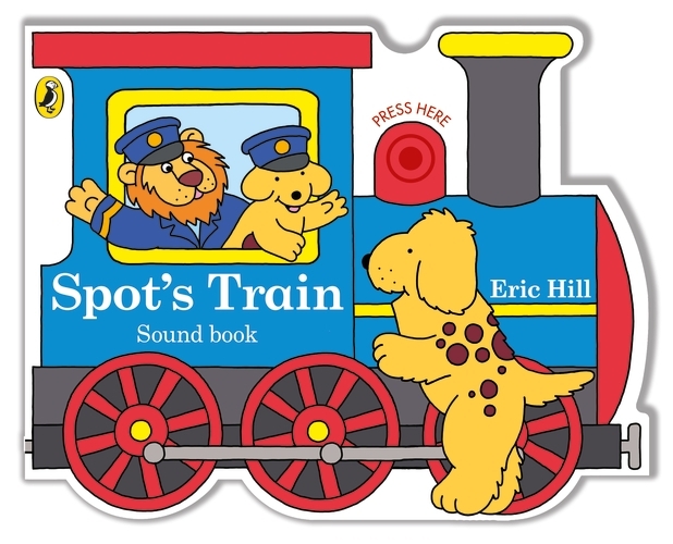 Book cover of Spot's Train by Eric Hill
