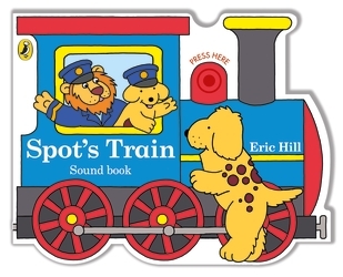 Book cover of Spot's Train by Eric Hill