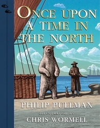 Book cover of Once Upon a Time in the North by Philip Pullman