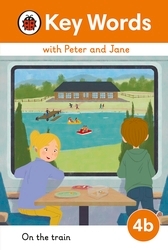 Book cover of Key Words with Peter and Jane Level 4b – On the Train by Ladybird