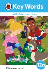 Book cover of Key Words with Peter and Jane Level 12a – Clean Our Park! by Ladybird