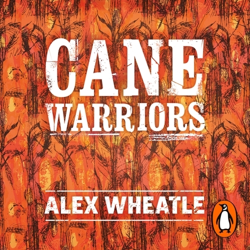 Book cover of Cane Warriors by Alex Wheatle