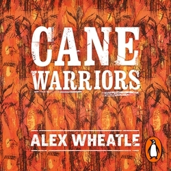 Book cover of Cane Warriors by Alex Wheatle