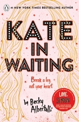 Book cover of Kate in Waiting by Becky Albertalli