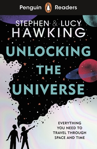 Book cover of Penguin Readers Level 5: Unlocking the Universe (ELT Graded Reader) by Stephen Hawking