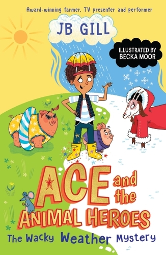 Book cover of Ace and the Animal Heroes: The Wacky Weather Mystery by JB Gill