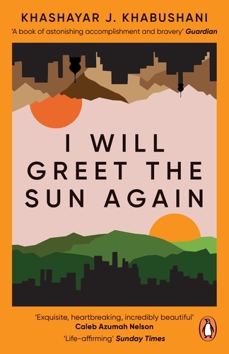 Book cover of I Will Greet the Sun Again by Khashayar J. Khabushani