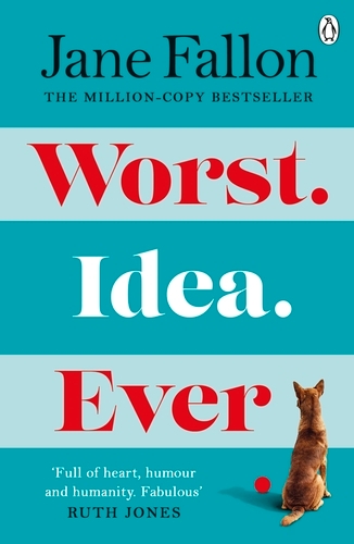 Book cover of Worst Idea Ever by Jane Fallon