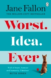 Book cover of Worst Idea Ever by Jane Fallon