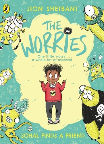 Book cover of The Worries: Sohal Finds a Friend by Jion Sheibani