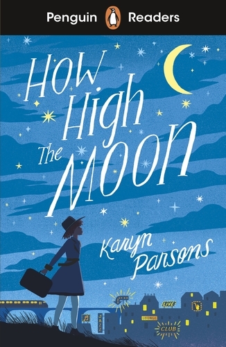 Book cover of Penguin Readers Level 4: How High The Moon (ELT Graded Reader) by Karyn Parsons